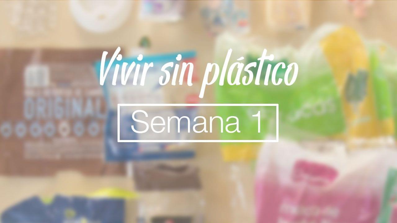 Semana 1 viviendo sin plástico